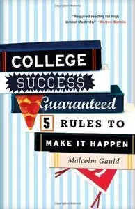 College Success Guaranteed: 5 Rules to Make It Happen (Repost)