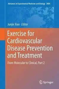 Exercise for Cardiovascular Disease Prevention and Treatment: From Molecular to Clinical, Part 2