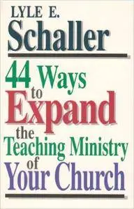 44 Ways to Expand the Teaching Ministry of Your Church