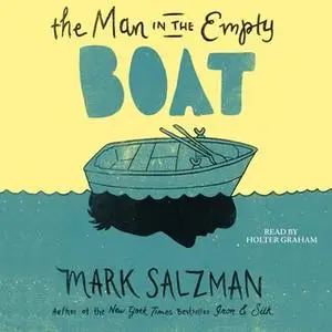 «The Man in the Empty Boat» by Mark Salzman