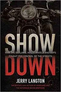 Showdown: How the Outlaws, Hells Angels and Cops Fought for Control of the Streets