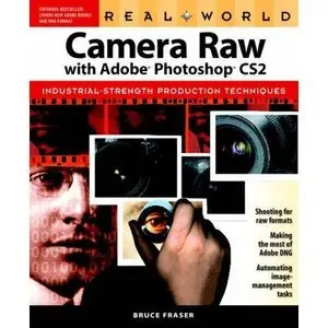  Bruce Fraser, Real World Camera Raw with Adobe Photoshop CS2  (Repost) 