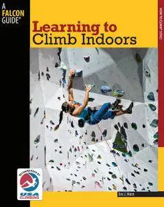 Learning to Climb Indoors (How To Climb Series)  (Repost)