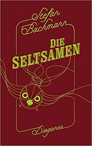 Die Seltsamen - Stefan Bachmann