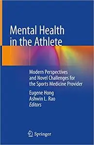 Mental Health in the Athlete: Modern Perspectives and Novel Challenges for the Sports Medicine Provider