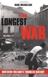 The Longest War: Northern Ireland's Troubled History(Repost)