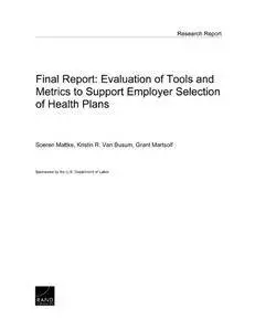 Final Report: Evaluation of Tools and Metrics to Support Employer Selection of Health Plans