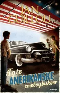 «Ægte amerikanske cowboybukser» by Jan Guillou