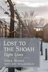 Lost to the Shoah : Eight Lives
