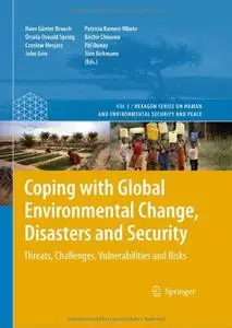 Coping with Global Environmental Change, Disasters and Security: Threats, Challenges, Vulnerabilities and Risks (repost)