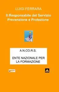 Il Responsabile del Servizio Prevenzione e Protezione -RSPP