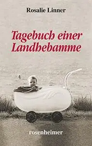 Tagebuch einer Landhebamme. Sonderausgabe. 1943 - 1980.