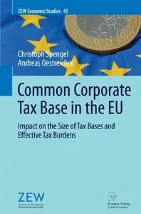 Common Corporate Tax Base in the EU: Impact on the Size of Tax Bases and Effective Tax Burdens (repost)