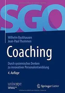 Coaching: Durch systemisches Denken zu innovativer Personalentwicklung (uniscope. Publikationen der SGO Stiftung)