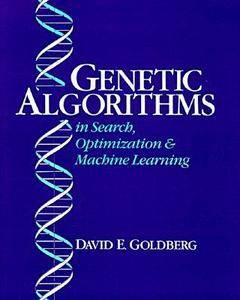 Genetic Algorithms in Search, Optimization, and Machine Learning