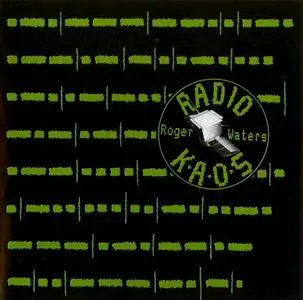 Roger Waters - Radio K.A.O.S. (1987) {2003, Reissue}