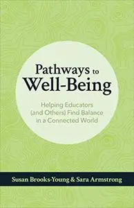 Pathways to Well-Being: Helping Educators (and Others) Find Balance in a Connected World