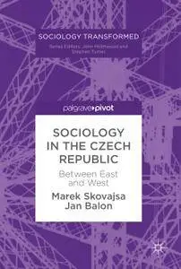Sociology in the Czech Republic: Between East and West