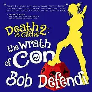 Death By Cliché 2: The Wrath of Con [Audiobook]