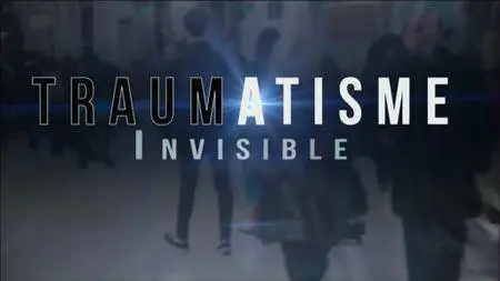 (Fr5) Traumatisme invisible (2016)