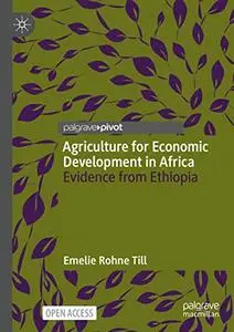 Agriculture for Economic Development in Africa: Evidence from Ethiopia