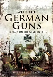 With the German Guns: four years on the western front