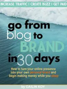 Go From Blog to Brand in 30 Days