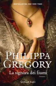 Philippa Gregory - La signora dei fiumi