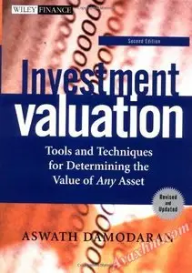 Investment Valuation: Tools and Techniques for Determining the Value of Any Asset, Second Edition [Repost]