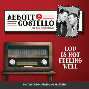 «Abbott and Costello: Lou Is Not Feeling Well» by John Grant, Bud Abbott, Lou Costello