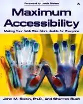 Making Your Web Site More Usable for Everyone - Maximum Accessibility