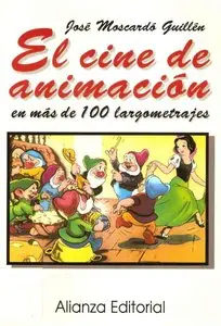 José Moscardó Guillén - El cine de animación en más de 100 largometrajes