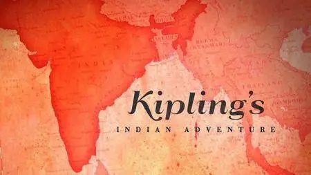 BBC - Kipling's Indian Adventure (2016)