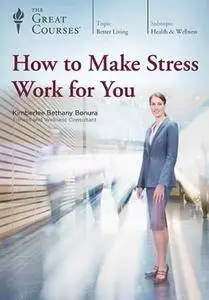 How to Make Stress Work for You