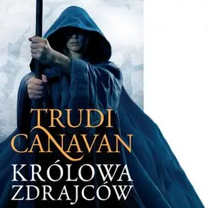 «Królowa zdrajców» by Trudi Canavan