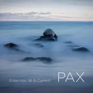 Ensemble 96 & Current Saxophone Quartet - PAX (2024) [Official Digital Download 24/176]