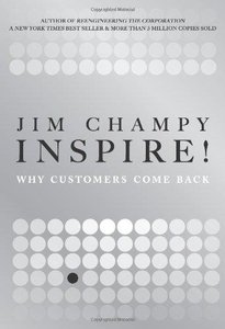 Inspire!: Why Customers Come Back (Repost)