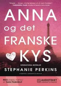 «Anna og det franske kys» by Stephanie Perkins