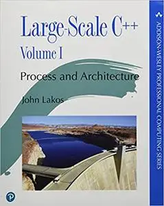 Large-Scale C++ Volume I: Process and Architecture (repost)