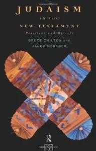 Judaism in the New Testament: Practices and Beliefs (Repost)