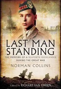 Last Man Standing: The Memoirs, Letters and Photographs of a Teenage Officer (Repost)