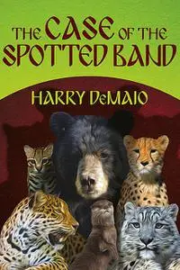 «Case of the Spotted Band» by Harry DeMaio