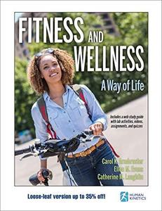 Fitness and Wellness with Web Study Guide-Loose-Leaf Edition: A Way of Life