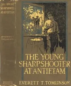 «The Young Sharpshooter at Antietam» by Everett T.Tomlinson