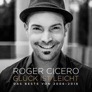 Roger Cicero - Gluck ist leicht: Das Beste von 2006-2016 (2017) [Official Digital Download]