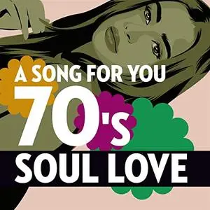 VA - A Song For You: 70's Soul Love Classics (2020)