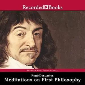 «Meditations on First Philosophy» by René Descartes