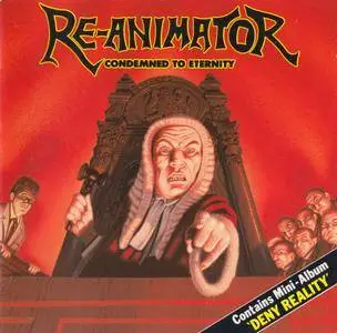 Re-Animator - Condemned To Eternity & Deny Reality (1990)