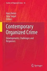 Contemporary Organized Crime: Developments, Challenges and Responses (Studies of Organized Crime)