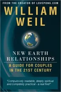 New Earth Relationships: A Guide for Couples in the 21st Century